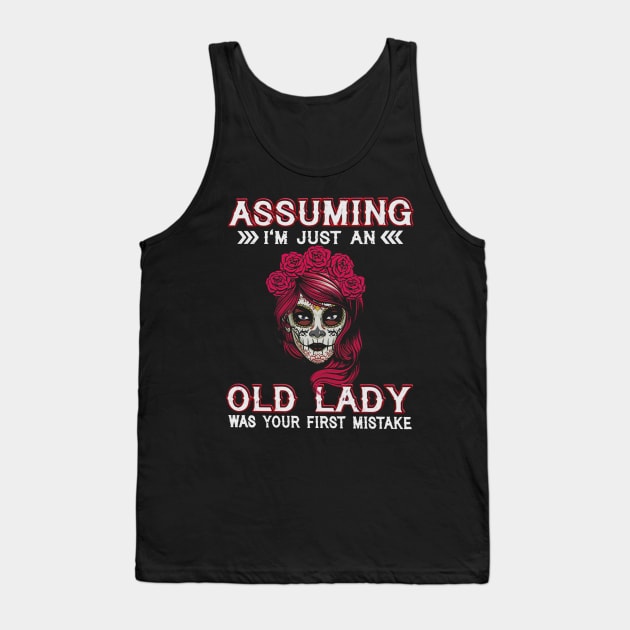 Assuming I'm Just An Old Lady Was Your First Mistake Sugar Skull Red Hair Tank Top by ANGELA2-BRYANT